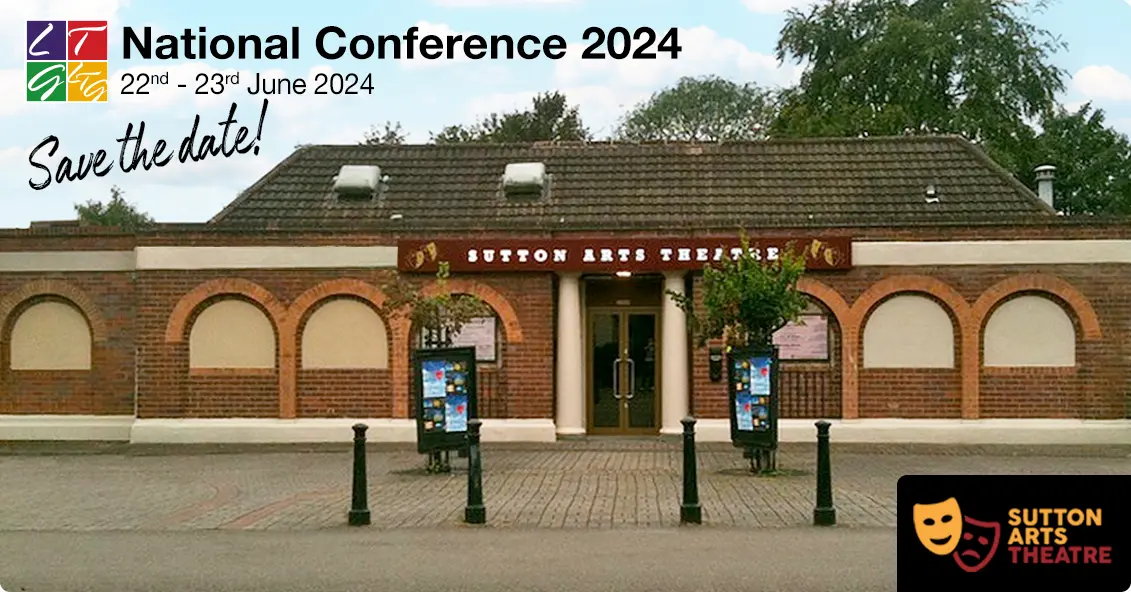 National Conference 2024 - 22nd - 23rd June 2024 at the Sutton ARts Theatre - Save the Date!